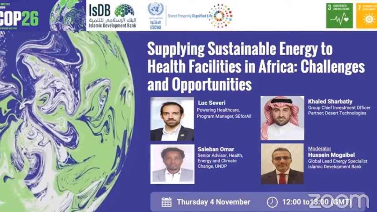  ضمن أعمال مؤتمر ” COP26″ جلسة عمل تناقش توفير الطاقة المستدامة للمرافق الصحية في أفريقيا