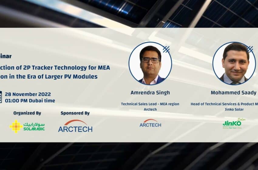  Selection of 2P Tracker Technology for MEA Region in the Era of Larger PV Modules