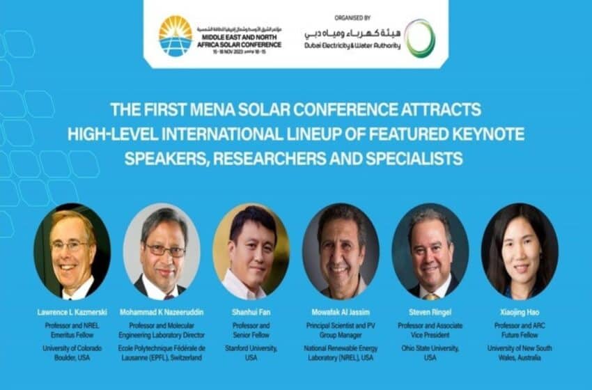  الدورة الأولى من مؤتمر الشرق الأوسط وشمال إفريقيا للطاقة الشمسية تستقطب نخبة من كبار المتحدثين والباحثين والمختصين العالميين